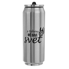 Termoska plechovka S TEBOU MĚ BAVÍ SVĚT 0,5 l